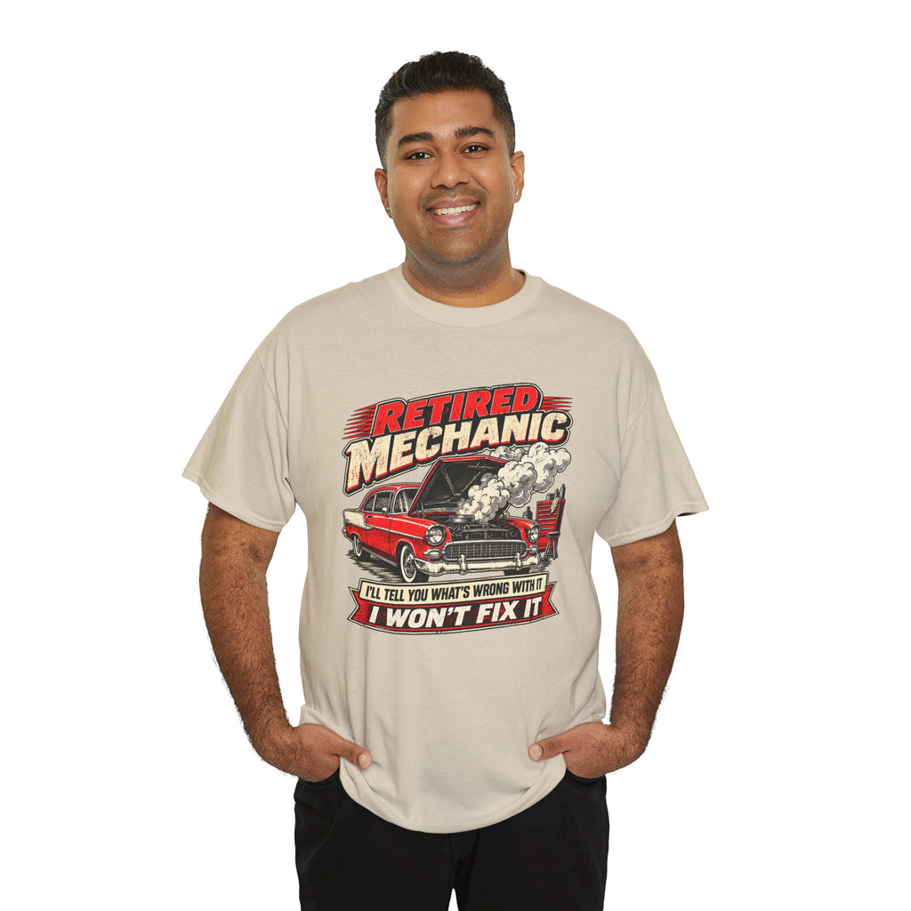 Retired Mechanic Tee — I'll Tell You What's Wrong With It