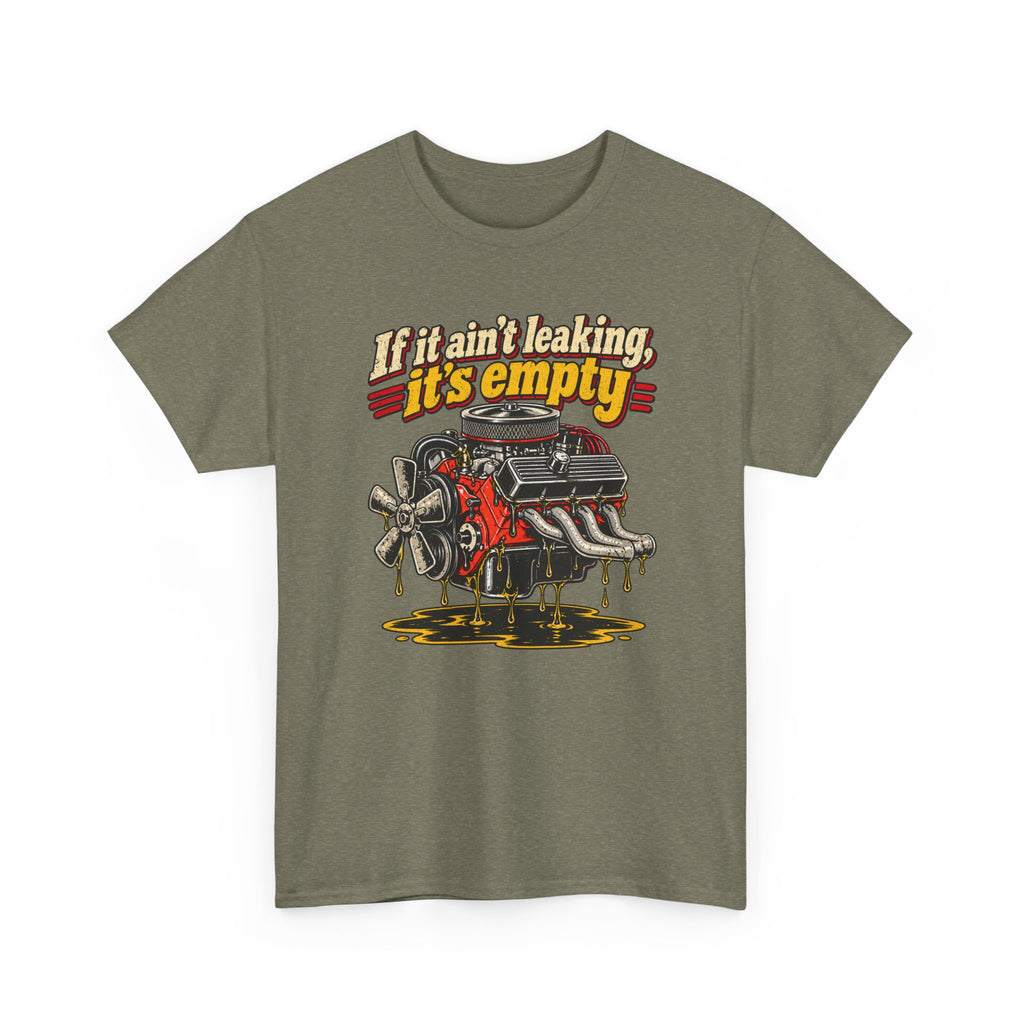 If It Ain't Leaking, It's Empty — Funny Mechanic Tee