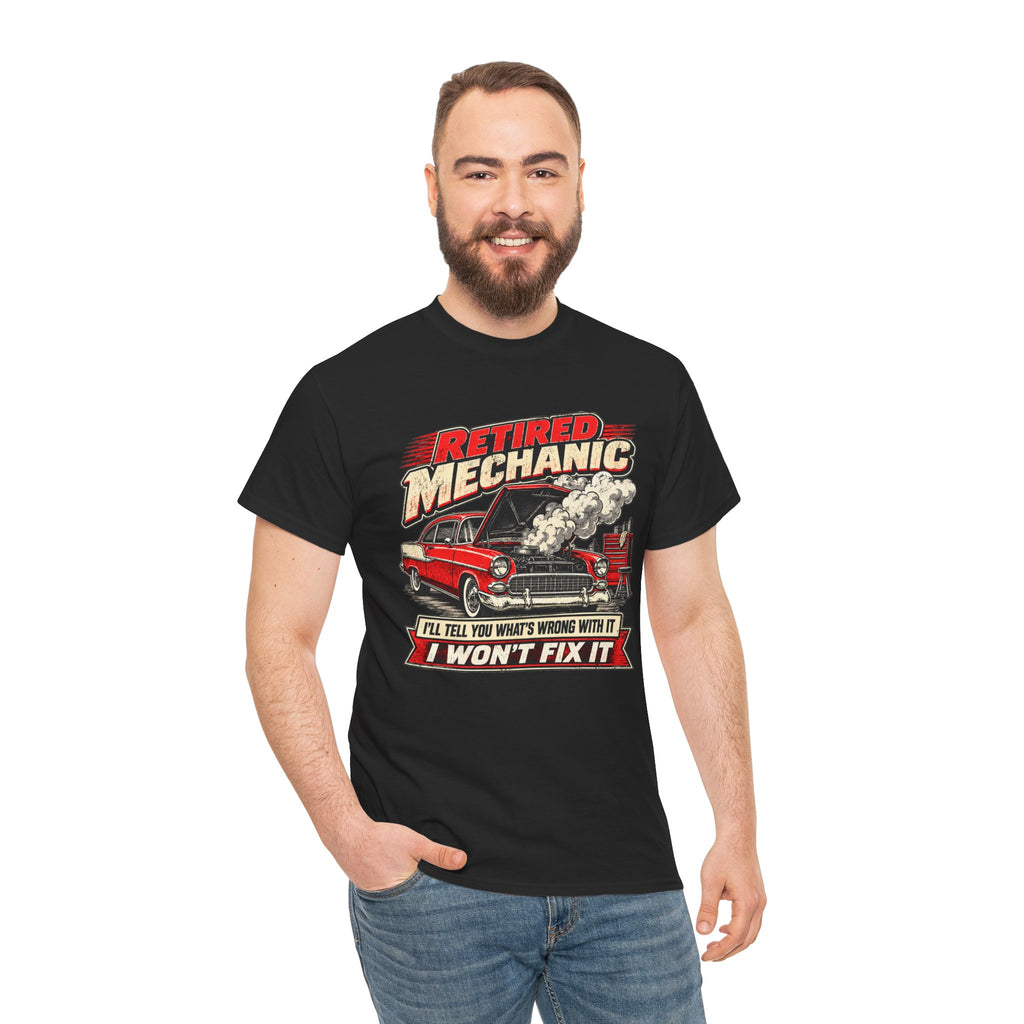 Retired Mechanic Tee — I'll Tell You What's Wrong With It