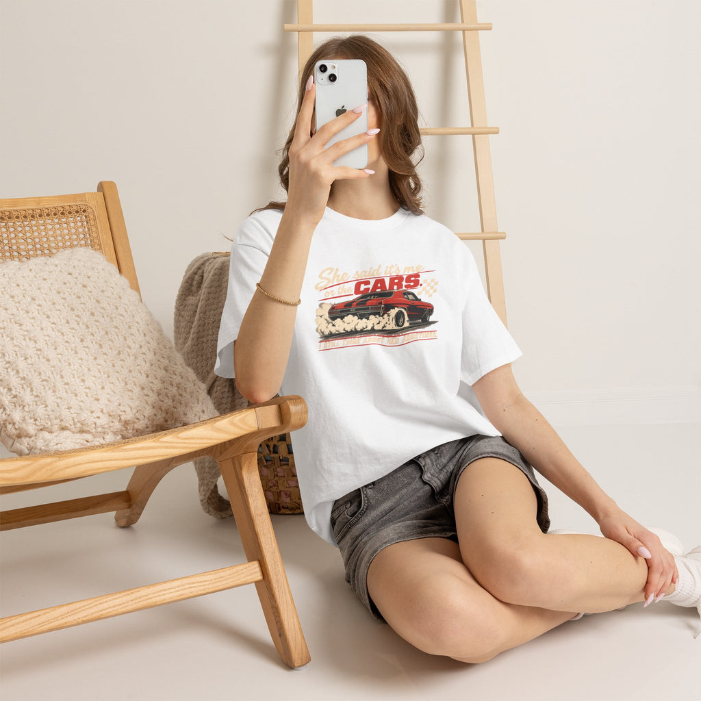 She Said It's Me or the Cars — Funny Muscle Car Tee