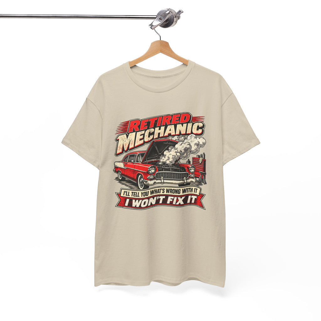 Retired Mechanic Tee — I'll Tell You What's Wrong With It