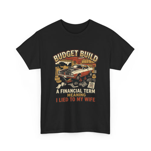 Budget Build: I Lied to My Wife — Funny Project Car Tee
