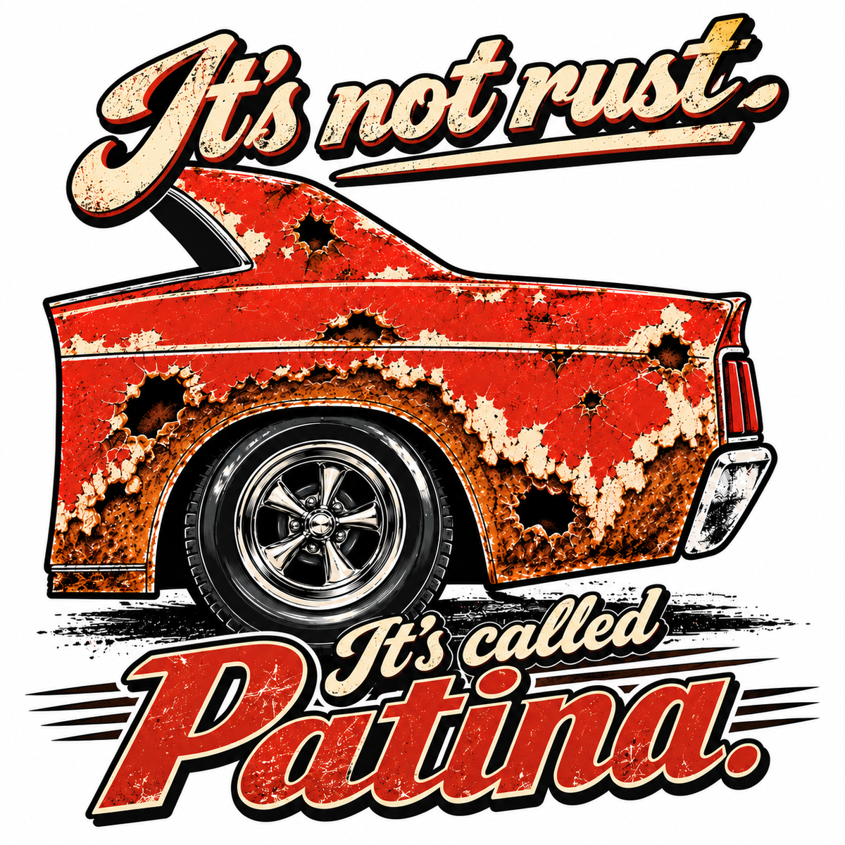 It's Not Rust, It's Called Patina — Classic Car Tee