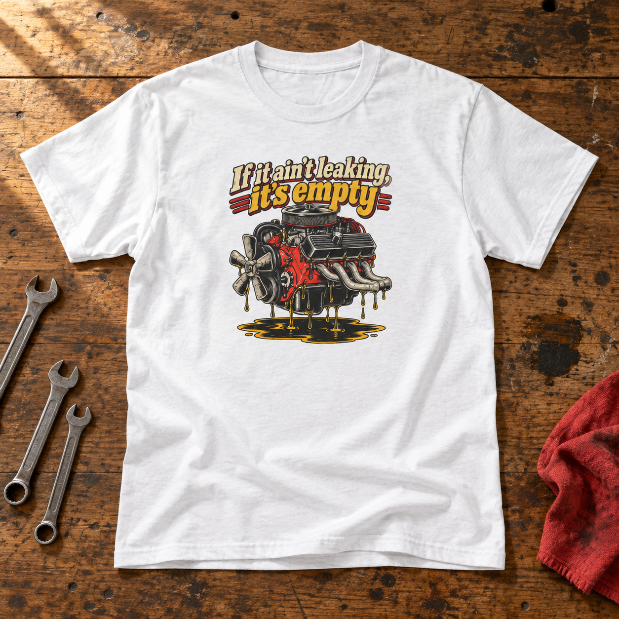 If It Ain't Leaking, It's Empty — Funny Mechanic Tee